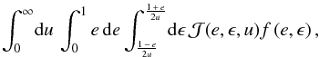 \begin{equation} \label{eq:origphaseintegral}\int_{0}^{\infty}\!\ud{u}\, \int_{0}^{1}e\,\ud{e} \int_{\frac{1\,-\,e}{2u}}^{\frac{1\,+\,e}{2u}}\! \ud{\e}\,\mathcal{J}(e,\e,u)f\br{e,\e}, \end{equation}