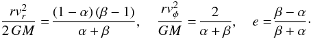 \begin{eqnarray} \label{g_vr_dispersion} \!\frac{rv_r^2}{2\,GM}=\!\frac{\br{1-\alpha}\br{\beta-1}}{\alpha+\beta},\quad \frac{rv_{\phi}^2}{GM}=\!\frac{2}{\alpha+\beta},\quad e=\!\frac{\beta-\alpha}{\beta+\alpha}\cdot \end{eqnarray}