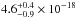\hbox{$4.6^{+0.4}_{-0.9}\times 10^{-18}$}