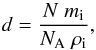 \begin{equation} d = \frac{N \; m_{\rm i}}{N_{\rm A} \; \rho_{\rm i}}, \end{equation}