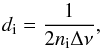 \begin{equation} d_{\rm i}= \frac{1}{2 n_{\rm i} \Delta \nu}, \label{4} \end{equation}