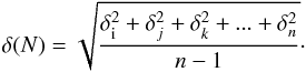 \begin{equation} \delta(N) = \sqrt{\frac{\delta_{\rm i}^2 + \delta_j^2 + \delta_k^2 + ... + \delta_n^2}{n-1}} \cdot \end{equation}