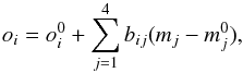 \appendix \setcounter{section}{2} \begin{equation} o_{i} = o_{i}^{0} + \sum_{j=1}^{4}b_{ij}(m_{j}-m_{j}^{0}), \label{eq:observable} \end{equation}