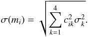 \appendix \setcounter{section}{2} \begin{equation} \label{eq:errors2} \sigma(m_{i}) = \sqrt{\sum_{k=1}^{4} c_{ik}^2 \sigma_{k}^2}. \end{equation}