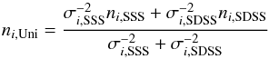 \begin{equation} n_{i,{\rm Uni}}=\frac{\sigma_{i,{\rm SSS}}^{-2}n_{i,{\rm SSS}}+\sigma_{i,{\rm SDSS}}^{-2}n_{i, {\rm SDSS}}} {\sigma_{i,{\rm SSS}}^{-2}+\sigma_{i,{\rm SDSS}}^{-2}} \label{eq:mean} \end{equation}