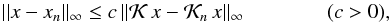 \begin{equation} ||x-x_n||_\infty\leq c\,||\mathcal K\, x-\mathcal K_n\, x||_\infty \qquad \qquad (c>0), \label{error} \end{equation}
