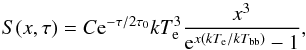 \begin{equation} S(x, \tau) = C {\rm e}^{-\tau/2\tau_0}kT_{\rm e}^3\frac{x^3}{{\rm e}^{x(kT_{\rm e}/kT_{\rm{bb}})}-1}, \label{seed} \end{equation}