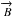 \hbox{$\overrightarrow{B}$}