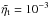 \hbox{$\tilde\etat=10^{-3}$}