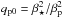 \hbox{$\qpz=\betastar^2/\betap^2$}