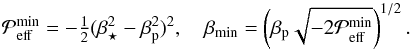 \begin{equation} \Pmin=-\half(\betastar^2-\betap^2)^2,\quad \betamin=\left(\betap\sqrt{-2\Pmin}\right)^{1/2}. \end{equation}