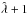 \hbox{$\hat\lambda+1$}