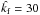 \hbox{$\hat\kf=30$}