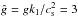 \hbox{$\hat{g}=g k_1/\cs^2=3$}