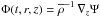 \hbox{$\Phi(t,r,z) = \meanrho^{-1} \, \nabla_z \Psi$}