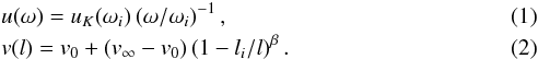 \begin{eqnarray} \label{u} && u(\omega) = u_K(\omega_i)\,(\omega/\omega_i)^{-1}\,, \\ \label{v} && v(l) = v_0 + (v_{\infty} - v_0)\,(1 - l_i/l)^{\beta}\,. \end{eqnarray}
