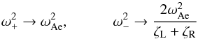 \begin{equation} \label{limitomega02} \omega_+^2 \rightarrow \omega_{\text{Ae}}^2, \qquad \quad \omega_-^2 \rightarrow \frac{2 \omega_{\text{Ae}}^2}{\zeta_{\textrm{L}} + \zeta_{\textrm{R}}} \end{equation}