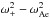 \hbox{$\omega_+^2 - \omega_{\text{Ae}}^2$}