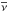 \hbox{$\overline{\nu}$}