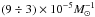 \hbox{$(9 \div 3) \times 10^{-5} \msun^{-1}$}