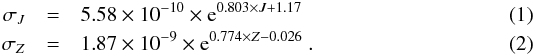 \begin{eqnarray} \sigma_J &=& 5.58\times 10^{-10} \times \mathrm{e}^{0.803 \times J + 1.17} \\ \sigma_Z &=& 1.87\times 10^{-9} \times \mathrm{e}^{0.774 \times Z -0.026} \ . \end{eqnarray}
