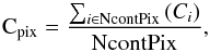 \begin{equation} {\rm C}_{\rm pix}=\frac{\sum_{i \in {\rm NcontPix}}{(C_i)}}{{\rm NcontPix}}, \end{equation}