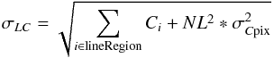 \begin{equation} \sigma_{LC}=\sqrt{\sum_{i \in {\rm lineRegion}}{C_i}+NL^2*\sigma_{C{\rm pix}}^2} \end{equation}