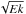 \hbox{$\sqrt{Ek}$}