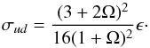\begin{equation} \sigma_{ud}=\frac{(3+2\Omega)^2}{16(1+\Omega)^2} \epsilon\cdot \label{sigmaud} \end{equation}