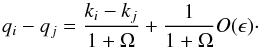 \begin{equation} q_i-q_j=\frac{k_i-k_j}{1+\Omega} + \frac{1}{1+\Omega} O(\epsilon)\cdot \label{q_resonance} \end{equation}