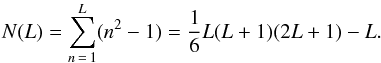 \begin{equation} N(L)=\sum_{n\,=\,1}^L (n^2-1)=\frac{1}{6}L(L+1)(2L+1)-L. \label{totalnumber} \end{equation}