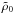 \hbox{$\tilde \rho_0$}