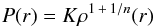 \begin{equation} \label{polrel} P(r)=K\rho^{1\,+\,1/n}(r) \end{equation}