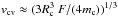 \hbox{$v_{\rm cv}\approx(3 R_{\rm c}^3 \ {F}/(4m_{\rm c}))^{1/3}$}
