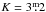 \hbox{$K=3\fm2$}
