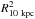 \hbox{$R^2_{\rm 10~kpc}$}