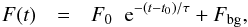 \begin{eqnarray} F(t) & = & F_0 \;\; {\rm e}^{-(t-t_0) / \tau} + F_{\rm bg}, \end{eqnarray}