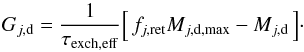 \begin{equation} G_{j,\rm d}={1\over\tau_{\rm exch,eff}}\Bigl[\,f_{j,\rm ret}M_{j,\rm d,max}- M_{j,\rm d}\,\Bigr]\cdot \label{eq:DuProdInCloud} \end{equation}
