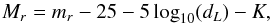 \begin{equation} M_r = m_r - 25 -5\log_{10}(d_L)-K, \end{equation}
