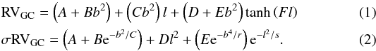 \begin{eqnarray} \label{RV_eq} &&{\rm RV_{GC}} = \left( A + B b^{2}\right) + \left( C b^{2}\right) l + \left( D + E b^{2}\right) \tanh{\left(F l\right)} \\ \label{SIG_eq} &&\sigma {\rm RV_{GC}} = \left(A + B {\rm e}^{-b^{2}/C}\right) + D l^{2} + \left(E {\rm e}^{-b^{4}/r}\right) {\rm e}^{-l^{2}/s}. \end{eqnarray}