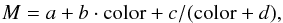 \appendix \setcounter{section}{1} \begin{eqnarray*} M=a+b\cdot \mbox{color}+c/(\mbox{color}+d), \end{eqnarray*}