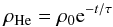 \begin{equation} \label{eq:21} \rho_{\rm He} = \rho_{0} {\rm e}^{-t/\tau} \end{equation}