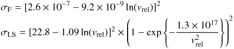 \appendix \setcounter{section}{2} \begin{eqnarray} && \sigma_{\rm F} = [2.6\times 10^{-7}-9.2\times 10^{-9}\ln(v_{\rm rel})]^{2}\\\nonumber && \sigma_{\rm LS}= [22.8-1.09\ln(v_{\rm rel})]^{2}\times \left(1-\exp\left\{-\frac{1.3\times 10^{17}}{v_{\rm rel}^{2}}\right\}\right)^{2} \end{eqnarray}