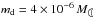 \hbox{$m_{\rm d}=4\times 10^{-6}\,M_{\leftmoon}$}
