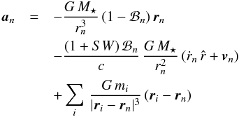 \appendix \setcounter{section}{1} \begin{eqnarray} \vec a_n &= & - \frac{G \, M_\star}{r_n^3} \, (1 - \mathcal{B}_n) \, \vec r_n \nonumber\\ & & - \frac{(1 + SW) \, \mathcal{B}_n}{c} \, \frac{G \, M_\star}{r_n^2} \, (\dot r_n \, \hat r + \vec v_n) \nonumber\\ && + \displaystyle\sum_i \, \frac{G \, m_i}{|\vec r_i - \vec r_n|^3} \, (\vec r_i - \vec r_n) \label{standardgrainmotion} \end{eqnarray}