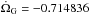 \hbox{$\dot{\Omega}_{\rm G} = - 0.714836$}