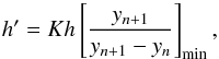 \begin{equation} \label{eq:newstep} h' = K h \left[\frac{y_{n+1}}{y_{n+1}-y_{n}}\right]_{\text{min}}, \end{equation}