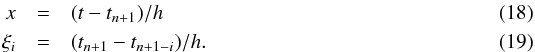 \begin{eqnarray} x &=& (t-t_{n+1})/h \\ \xi_i &=& (t_{n+1} - t_{n+1-i})/h. \end{eqnarray}