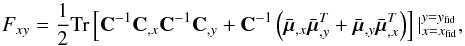 \begin{equation} \label{fis} F_{x y}=\frac{1}{2}{\rm Tr}\left[\textbf{C}^{-1}\textbf{C}_{,x}\textbf{C}^{-1}\textbf{C}_{,y}+\textbf{C}^{-1}\lp \bar{\bm{\mu}}_{,x}\bar{\bm{\mu}}_{,y}^{T}+\bar{\bm{\mu}}_{,y}\bar{\bm{\mu}}_{,x}^{T} \rp \right]|_{x=x_{\rm fid}}^{y=y_{\rm fid}}, \end{equation}