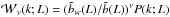 \hbox{$\maw_{\nu}(k;L)=(\tilde{b}_{w}(L)/\tilde{b}(L))^{\nu}P(k;L)$}
